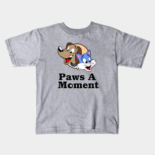 Paws A Moment Kids T-Shirt